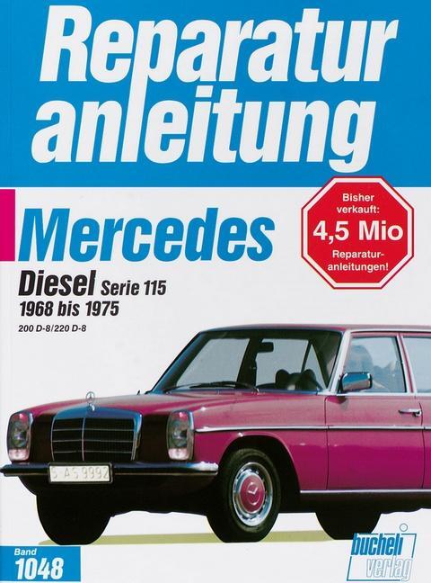 Cover: 9783716817827 | Mercedes 200 Diesel / 220 D, Serie 115: 1965-1975 | Taschenbuch | 2012