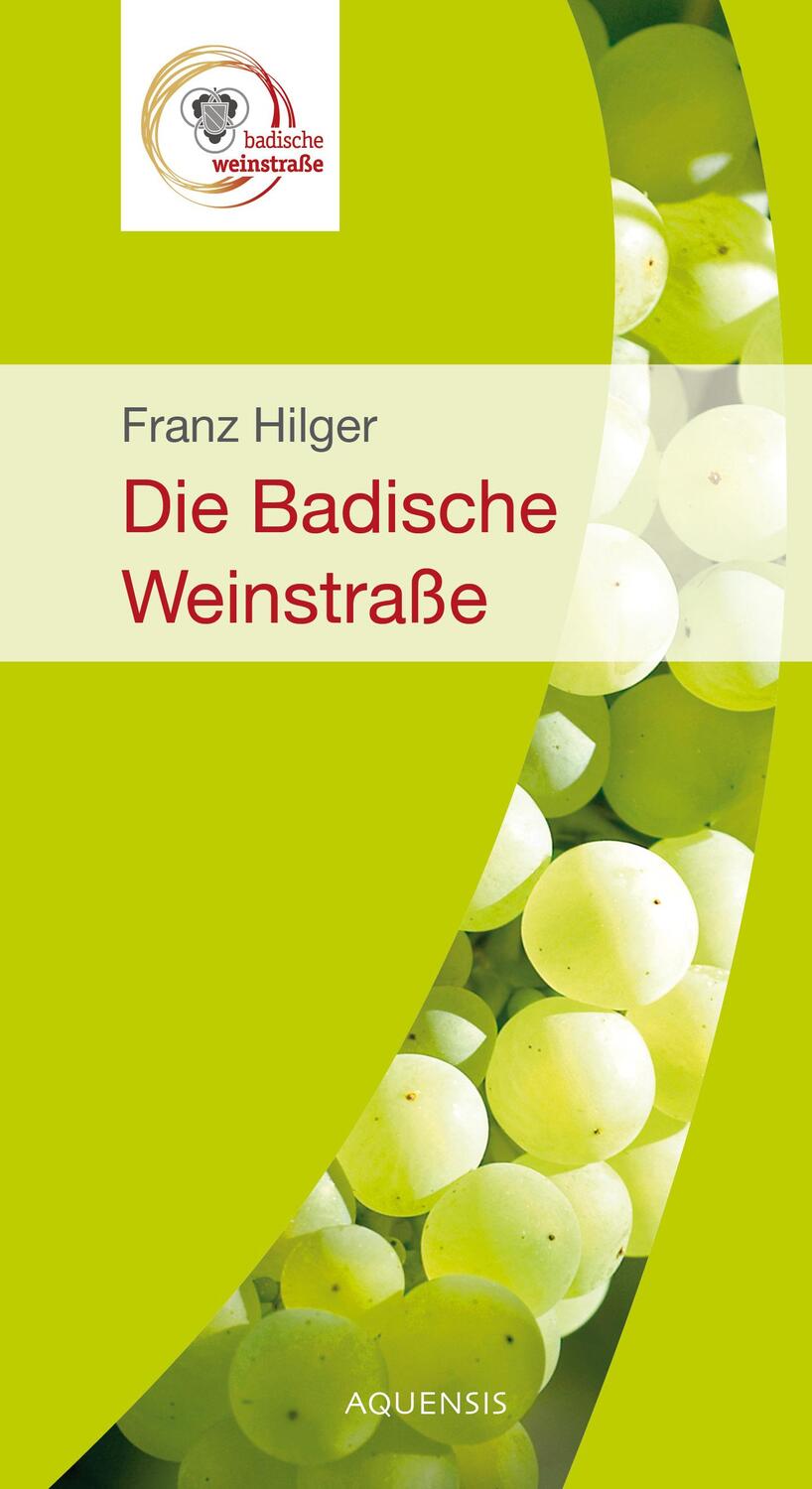 Cover: 9783954571574 | Die badische Weinstraße | Franz Hilger | Taschenbuch | Deutsch | 2017