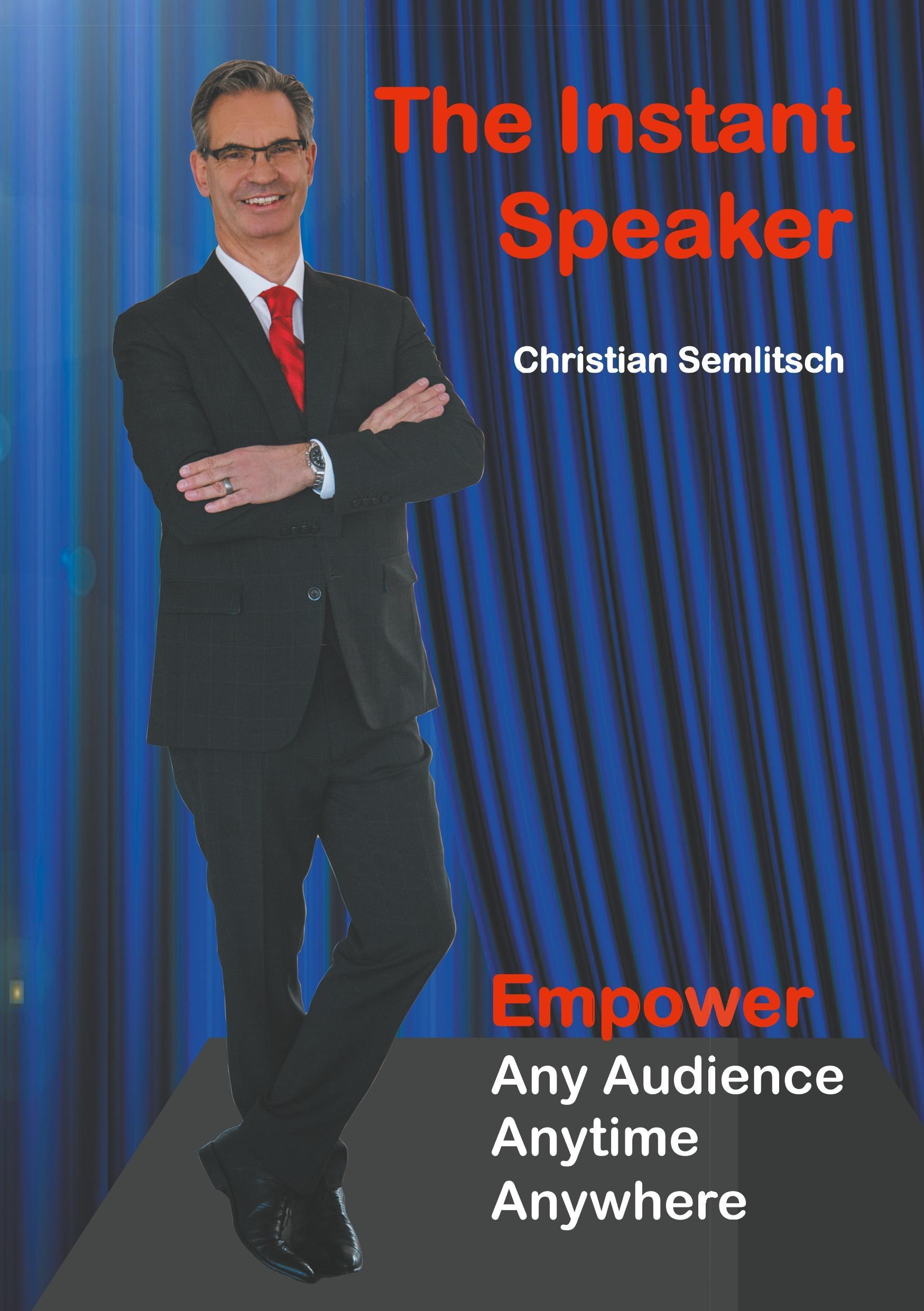 Cover: 9783746091044 | The Instant Speaker | Empower Any Audience, Anytime, Anywhere | Buch