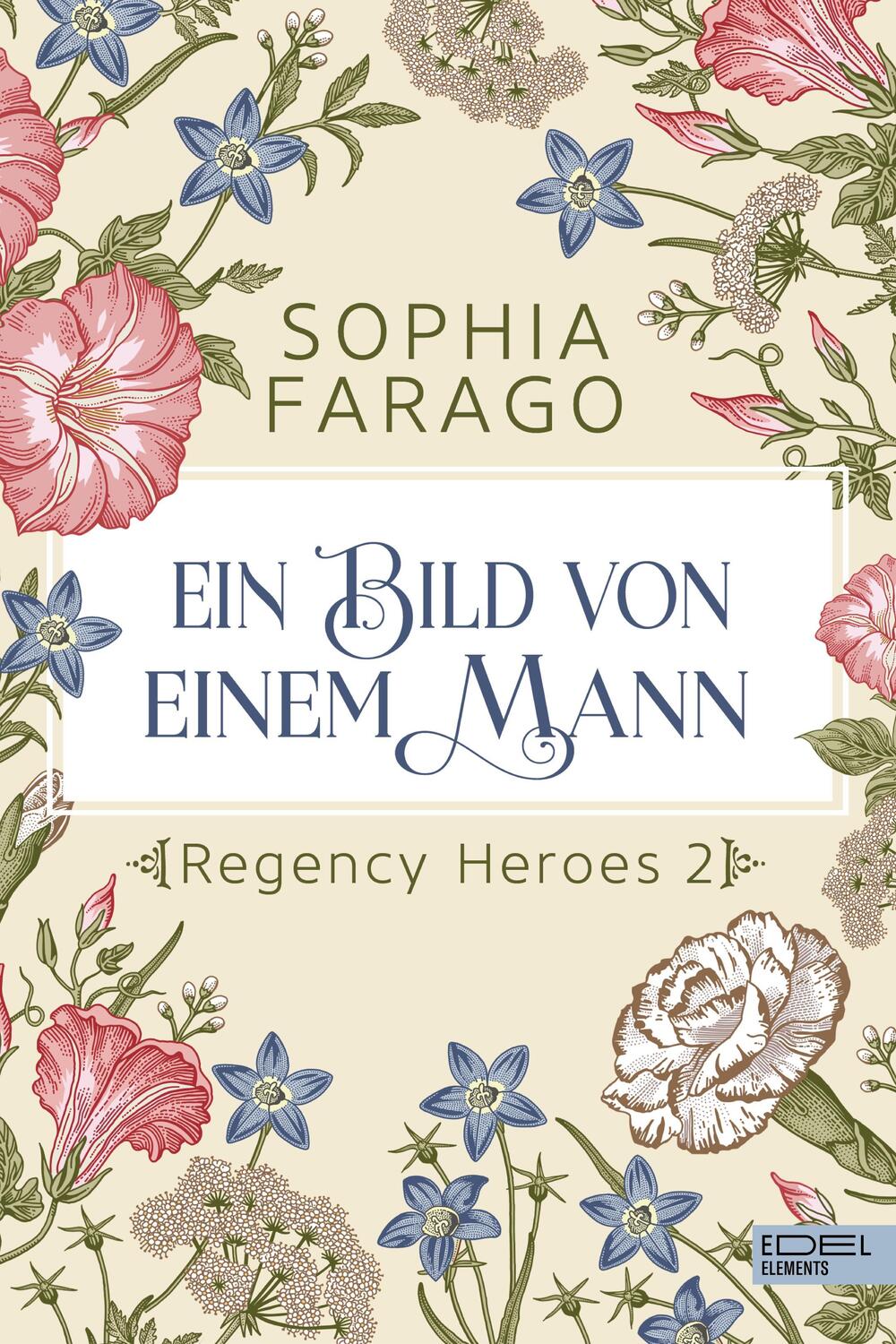 Cover: 9783962154196 | Ein Bild von einem Mann | Regency Heroes 2 | Sophia Farago | Buch