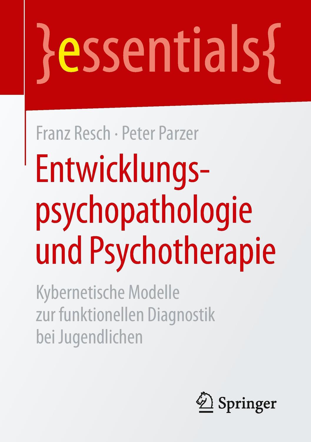 Cover: 9783658089344 | Entwicklungspsychopathologie und Psychotherapie | Peter Parzer (u. a.)