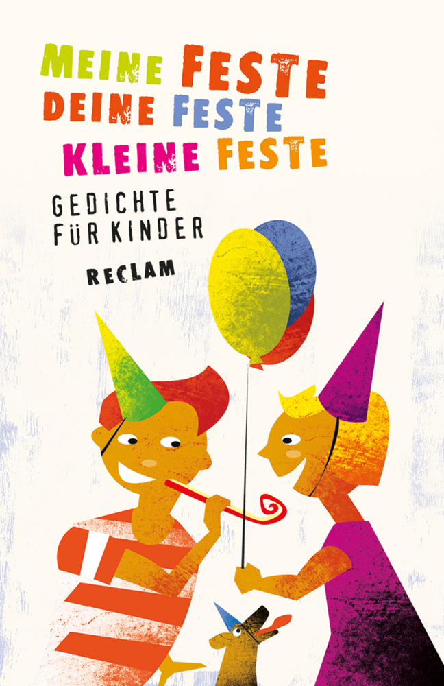 Cover: 9783150189986 | Meine Feste, deine Feste, kleine Feste | Gedichte für Kinder | Buch