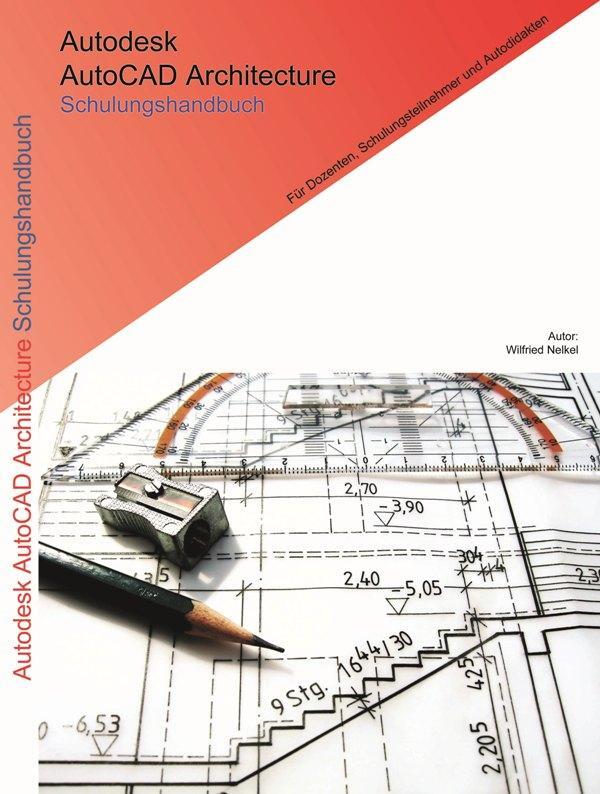 Cover: 9783000406164 | Autodesk AutoCAD Architecture Schulungshandbuch | Wilfried Nelkel