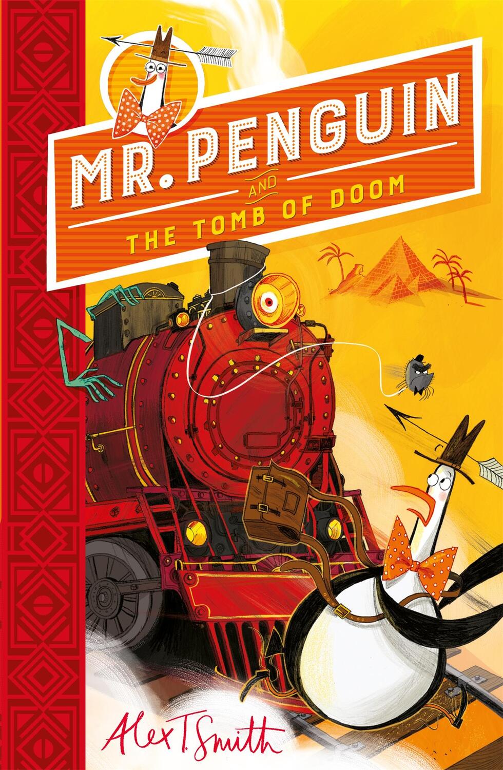 Cover: 9781444944617 | Mr Penguin and the Tomb of Doom | Book 4 | Alex T. Smith | Taschenbuch