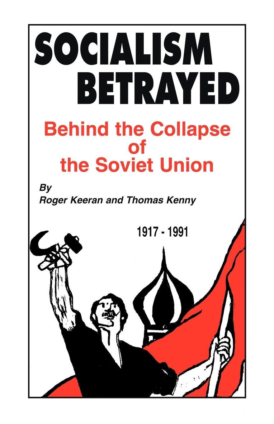 Cover: 9781450241717 | Socialism Betrayed | Behind the Collapse of the Soviet Union | Buch