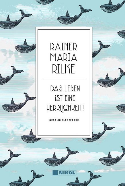Cover: 9783868205398 | Rainer Maria Rilke: Das Leben ist eine Herrlichkeit! | Rilke | Buch