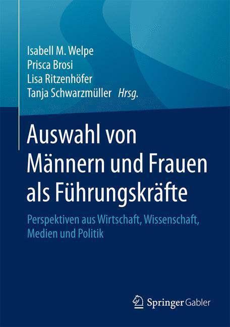 Cover: 9783658094683 | Auswahl von Männern und Frauen als Führungskräfte | Welpe (u. a.)