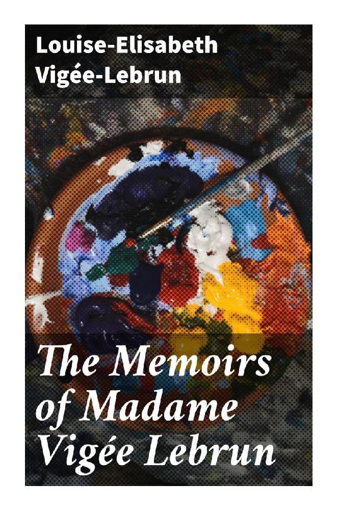 Cover: 9788027293957 | The Memoirs of Madame Vigée Lebrun | Louise-Elisabeth Vigée-Lebrun