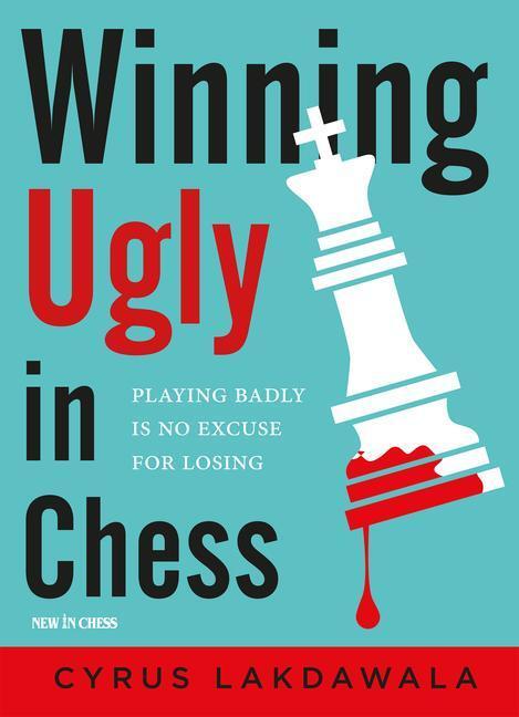 Cover: 9789056918286 | Winning Ugly in Chess: Playing Badly Is No Excuse for Losing | Buch