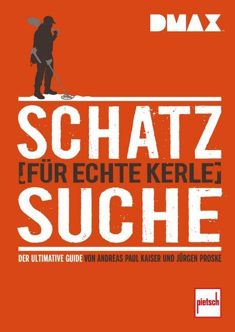 Cover: 9783613508637 | DMAX Schatzsuche für echte Kerle | Andreas Paul Kaiser (u. a.) | Buch