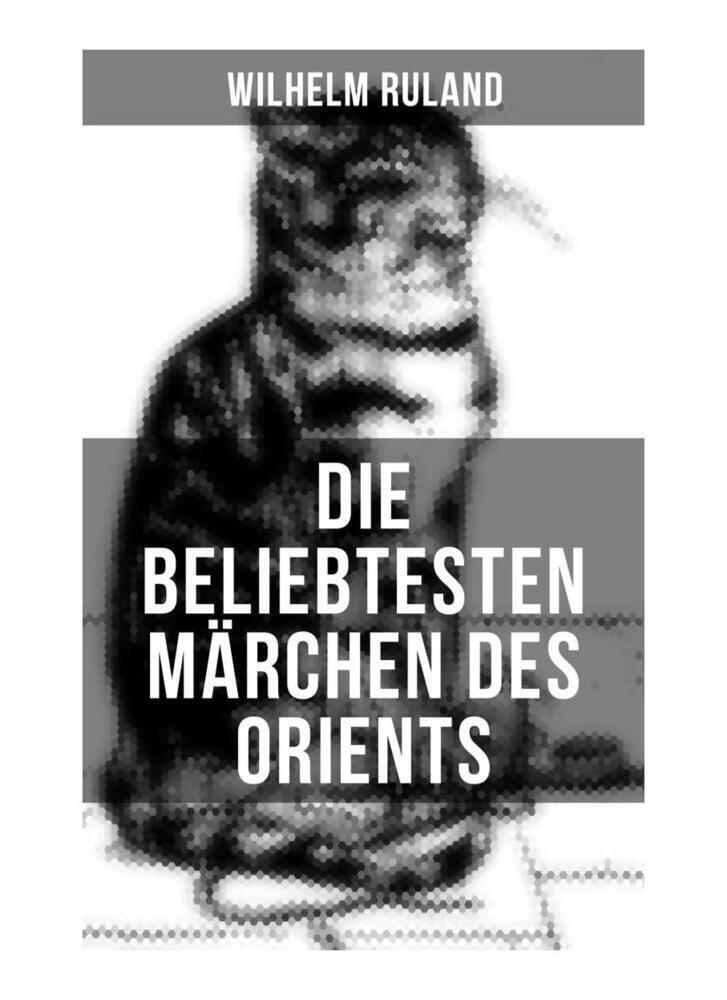 Cover: 9788027256037 | Die beliebtesten Märchen des Orients | Wilhelm Ruland | Taschenbuch