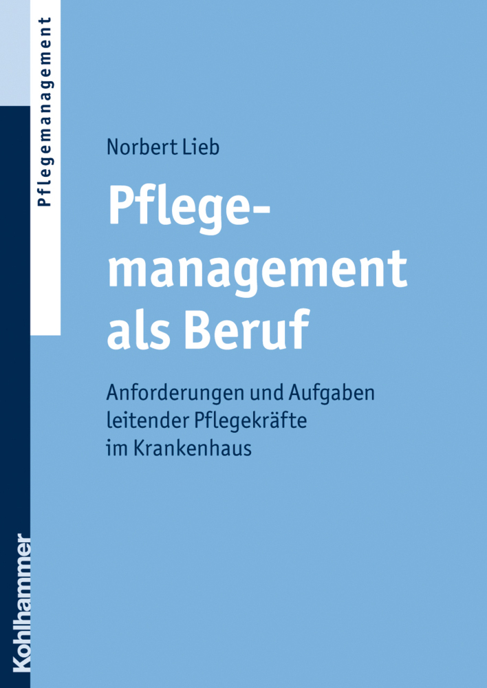 Cover: 9783170212084 | Pflegemanagement als Beruf | Norbert Lieb | Taschenbuch | 173 S.