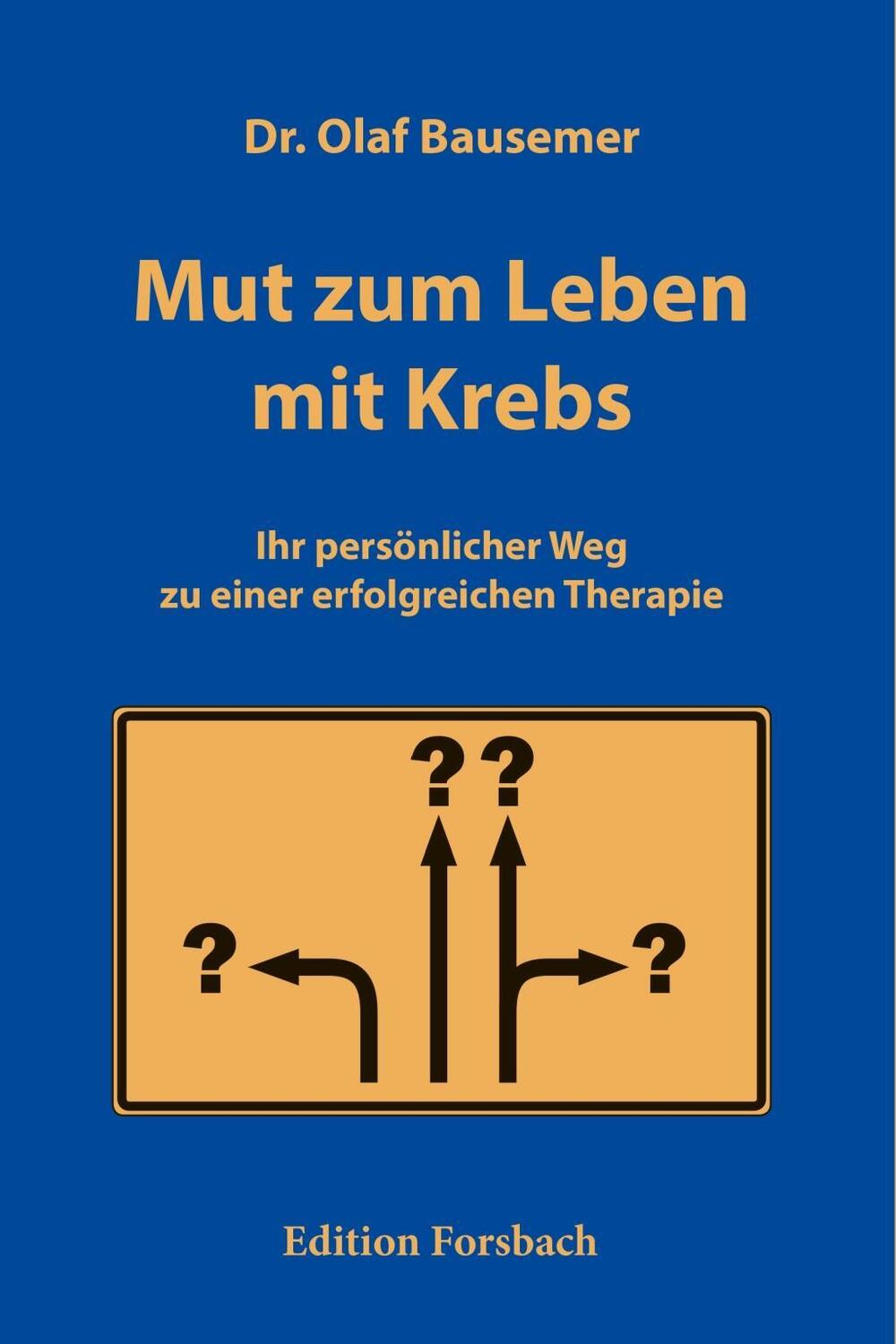Cover: 9783959040549 | Mut zum Leben mit Krebs | Olaf Bausemer | Buch | 240 S. | Deutsch
