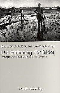 Cover: 9783770536849 | Die Eroberung der Bilder | Photographie in Buch und Presse - 1816-1914