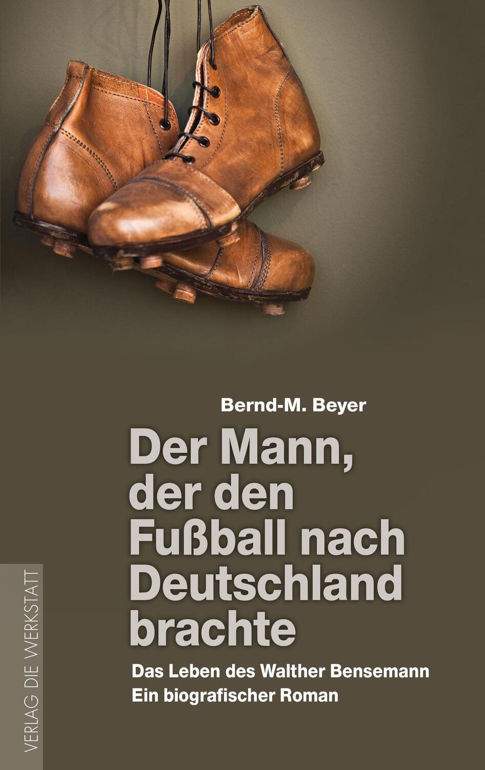 Cover: 9783730700938 | Der Mann, der den Fußball nach Deutschland brachte | Bernd-M. Beyer