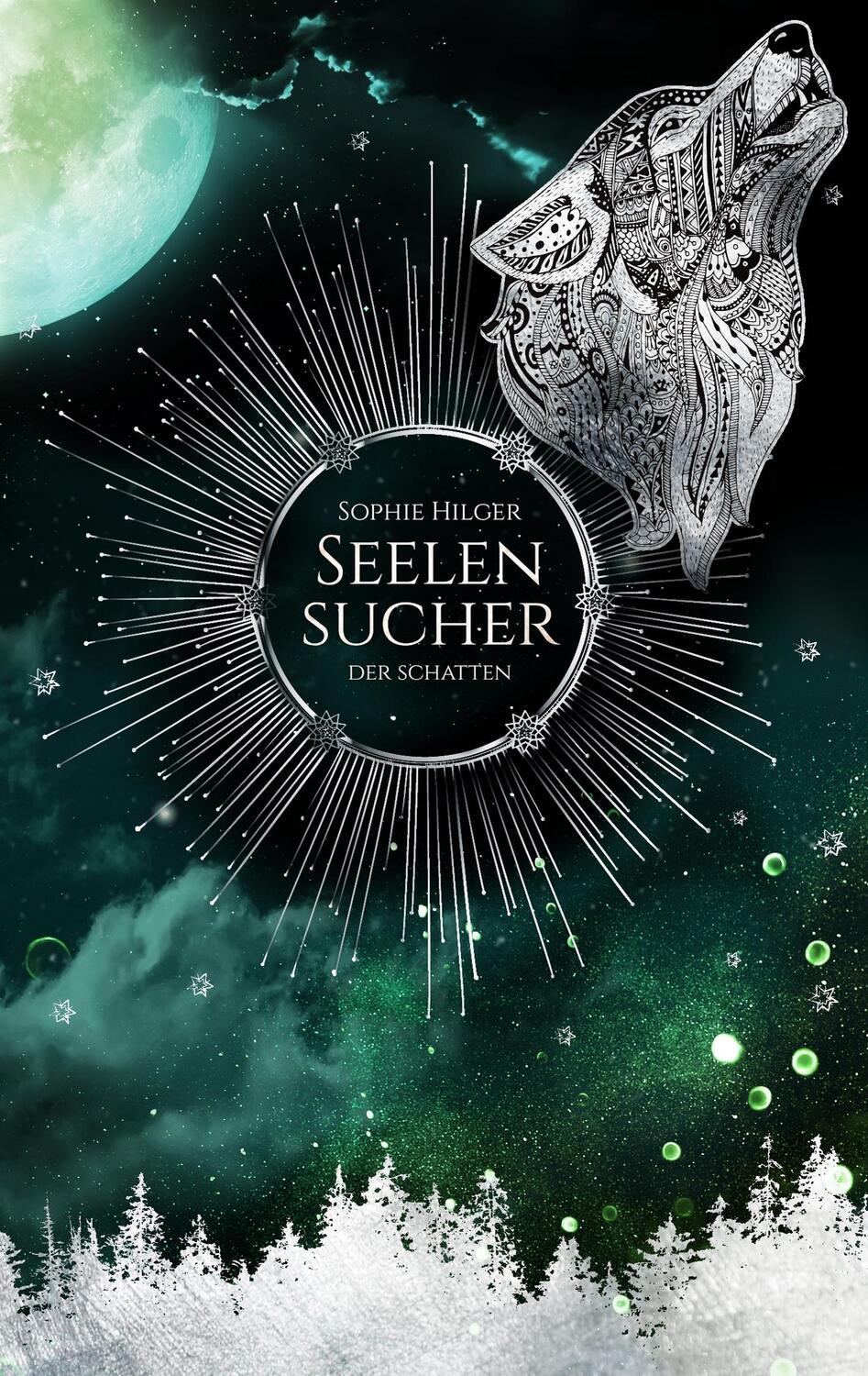 Cover: 9783750410848 | Seelensucher | Der Schatten | Sophie Hilger | Taschenbuch