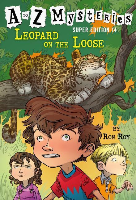 Cover: 9780593301845 | A to Z Mysteries Super Edition #14: Leopard on the Loose | Ron Roy