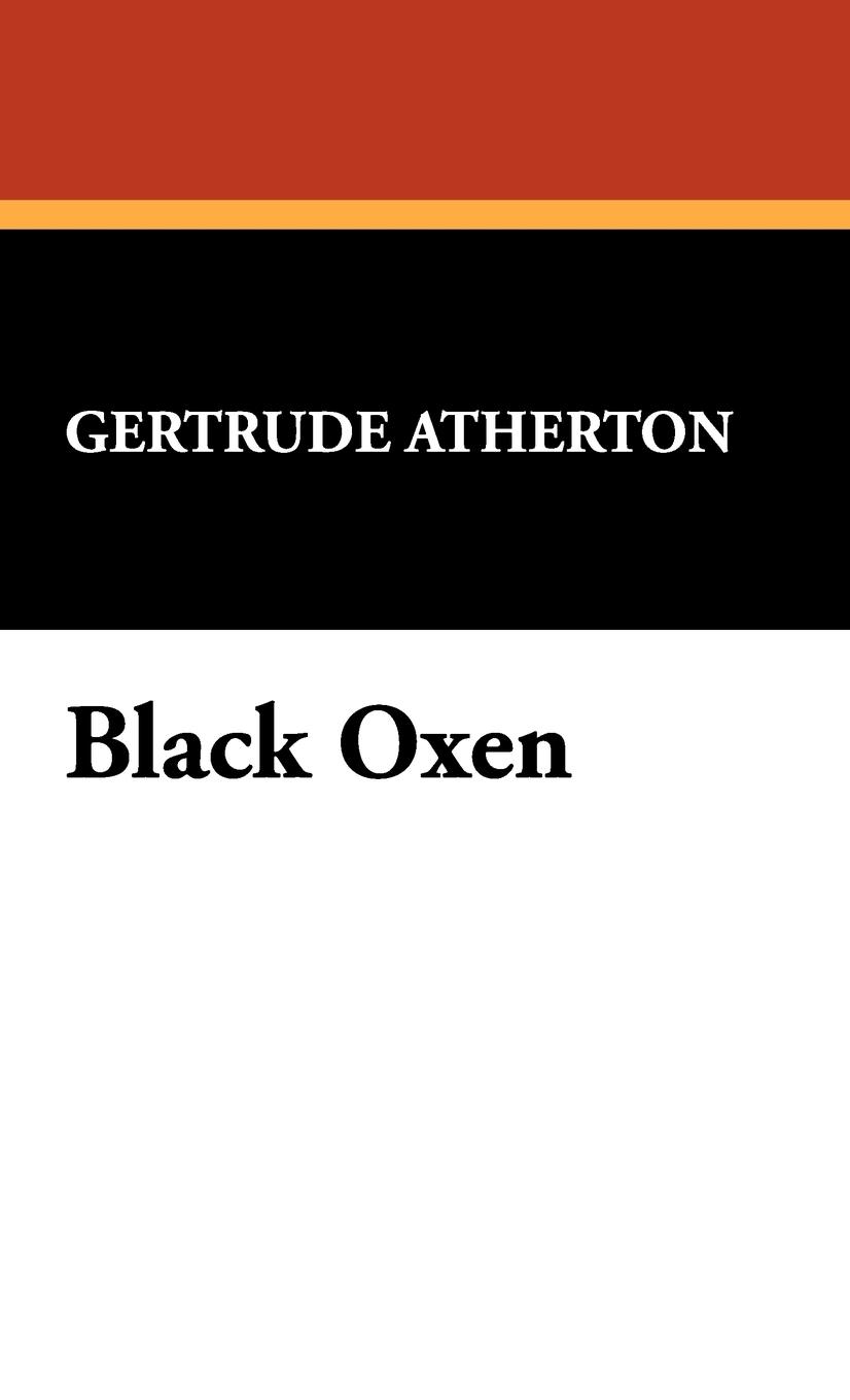 Cover: 9781434405784 | Black Oxen | Gertrude Atherton | Buch | Gebunden | Englisch | 2024