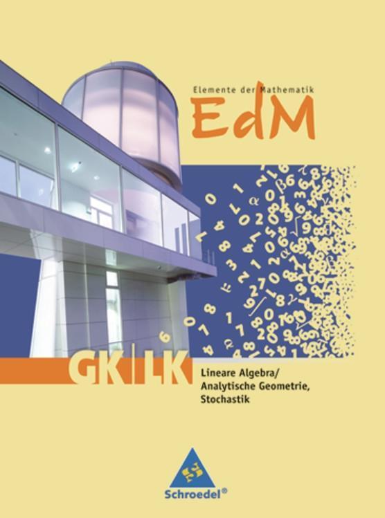 Cover: 9783507879560 | Elemente der Mathematik. Schülerband Lineare Algebra - Analytische...