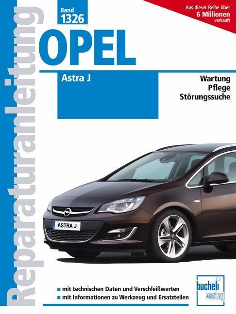 Cover: 9783716821589 | Opel Astra J | Benziner und Diesel / Wartung / Pflege / Störungssuche