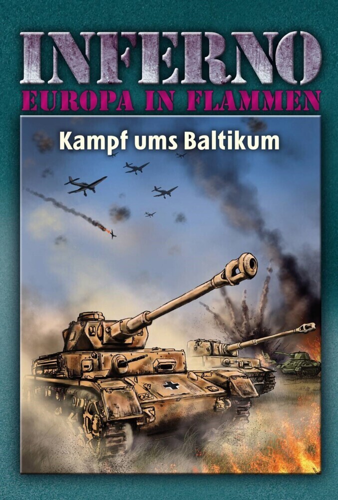Cover: 9783956341366 | Inferno - Europa in Flammen - Kampf ums Baltikum | Reinhardt Möllmann