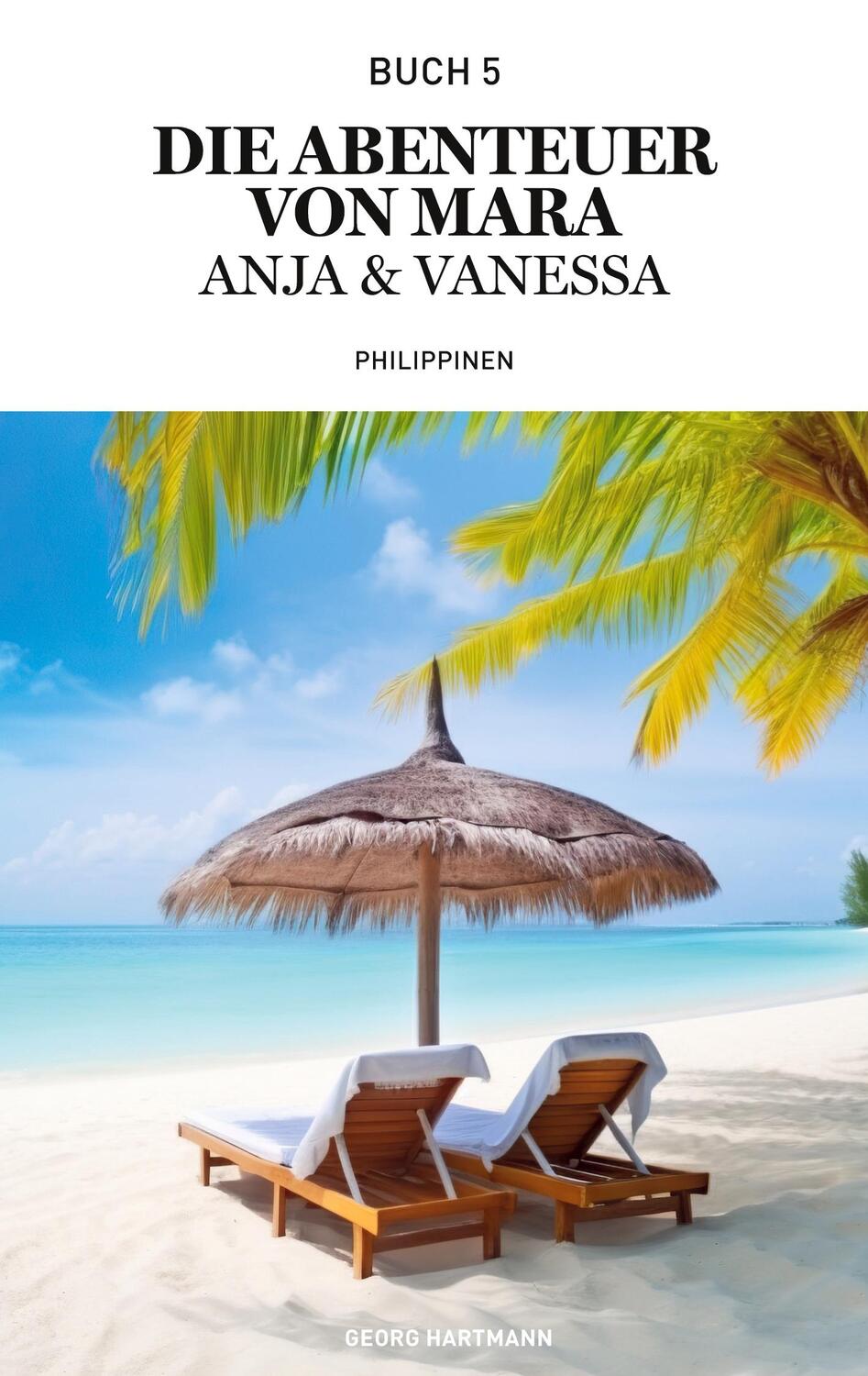 Cover: 9783757883744 | Die Abenteuer von Mara, Anja und Vanessa | Philippinen | Hartmann