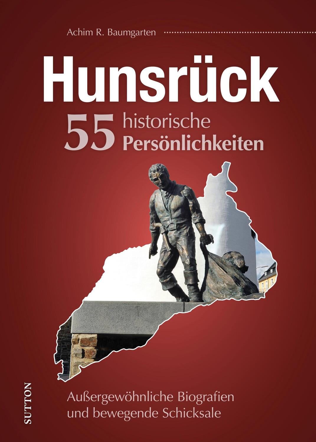 Cover: 9783963034886 | Hunsrück. 55 historische Persönlichkeiten | Achim R. Baumgarten | Buch