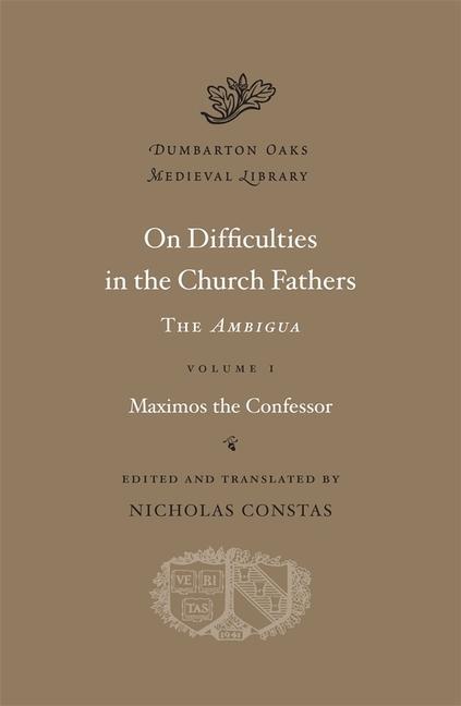 Cover: 9780674726666 | On Difficulties in the Church Fathers: The Ambigua | Confessor | Buch