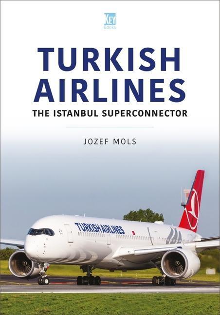 Cover: 9781802821314 | Turkish Airlines: The Istanbul Superconnector | Josef Mols | Buch