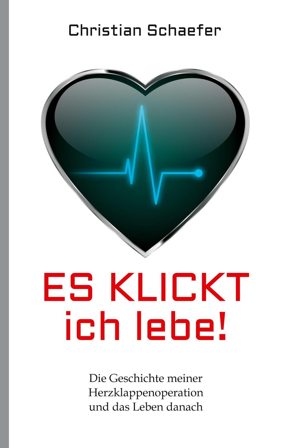 Cover: 9783347141872 | Es klickt, ich lebe! | Christian Schaefer | Buch | 120 S. | Deutsch