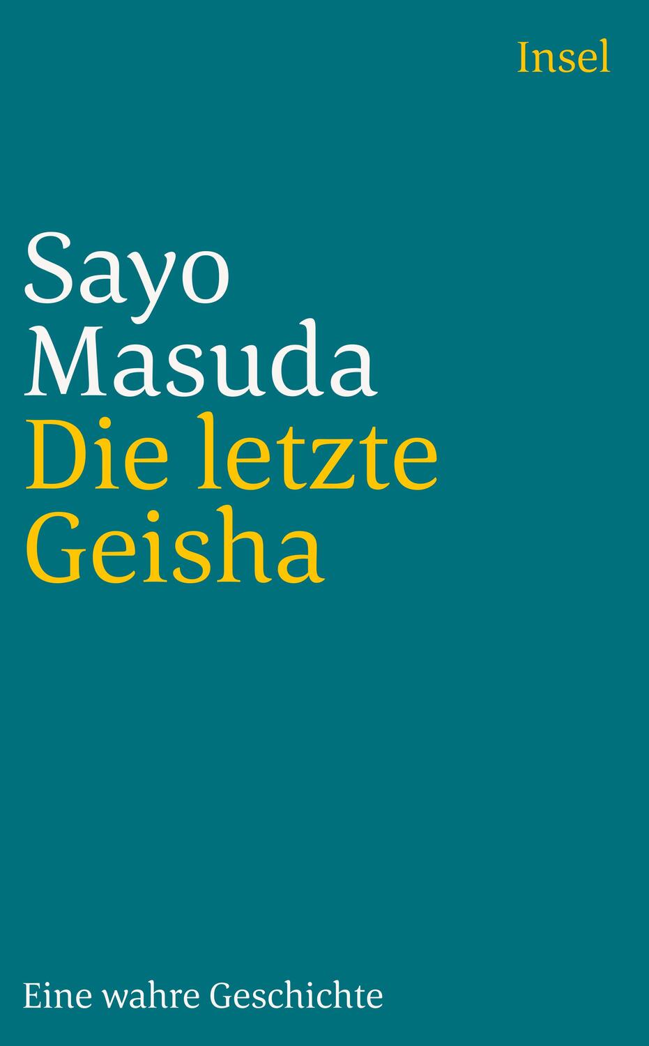 Cover: 9783458358510 | Die letzte Geisha | Eine wahre Geschichte | Sayo Masuda | Taschenbuch