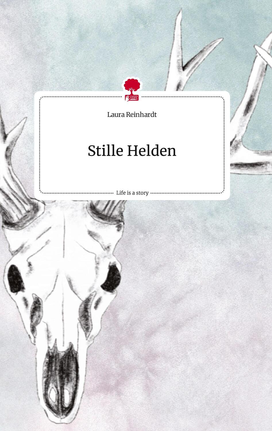 Cover: 9783710809927 | Stille Helden. Life is a Story - story.one | Laura Reinhardt | Buch