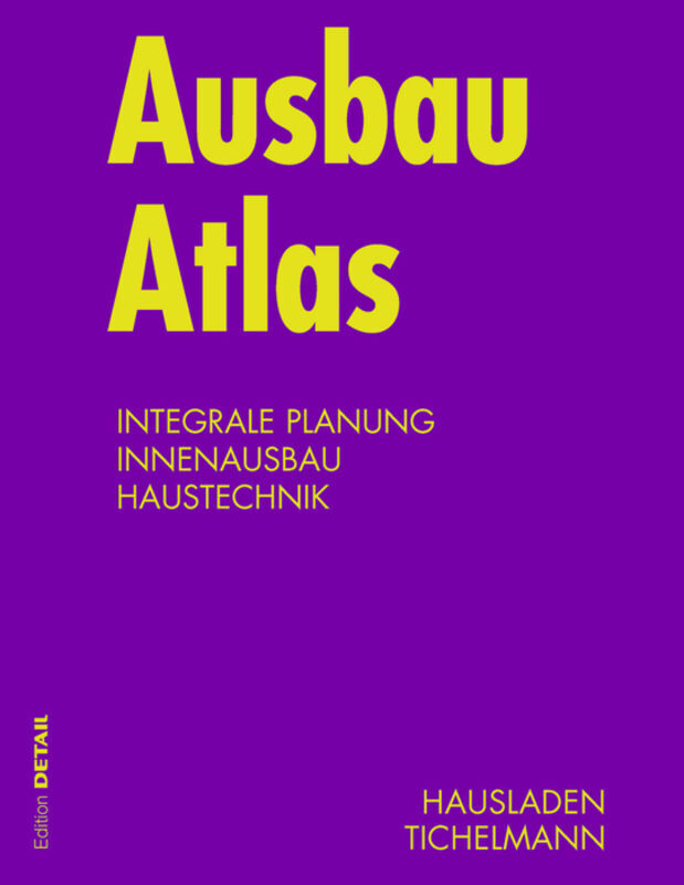 Cover: 9783034601344 | Ausbau Atlas | Integrierte Planung, Innausbau, Haustechnik | Buch