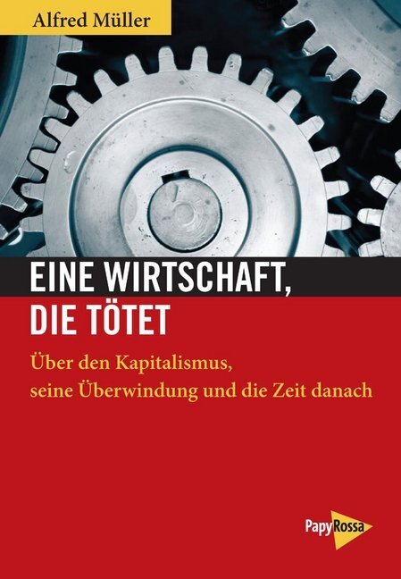 Cover: 9783894387020 | Eine Wirtschaft, die tötet | Alfred Müller | Taschenbuch | 404 S.