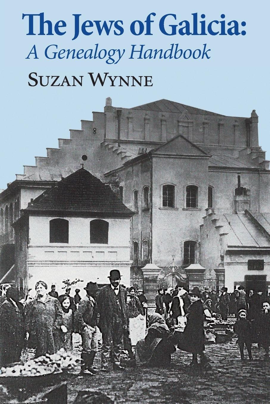 Cover: 9781954176997 | The Jews of Galicia | A Genealogy Handbook | Suzan Wynne | Taschenbuch