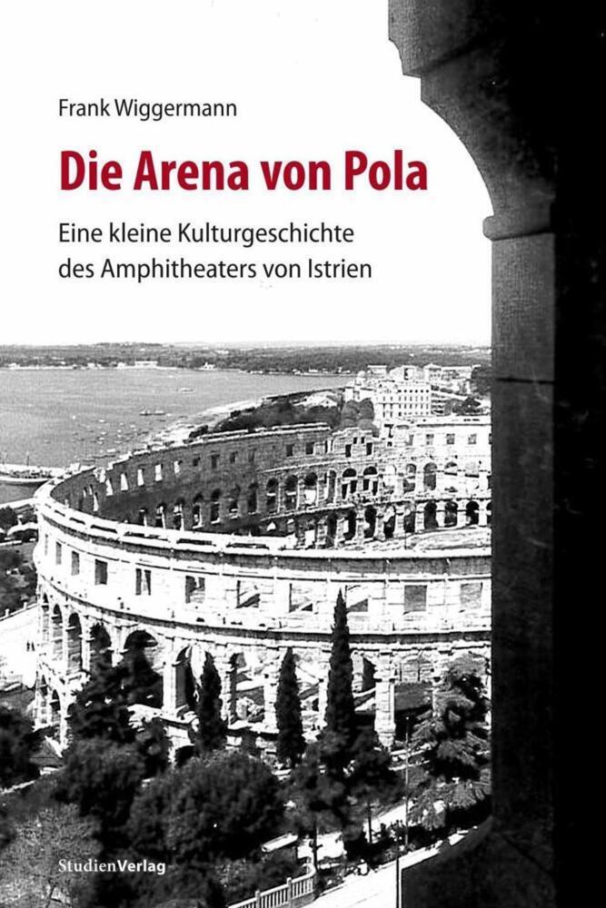 Cover: 9783706559096 | Die Arena von Pola | Frank Wiggermann | Taschenbuch | 140 S. | Deutsch