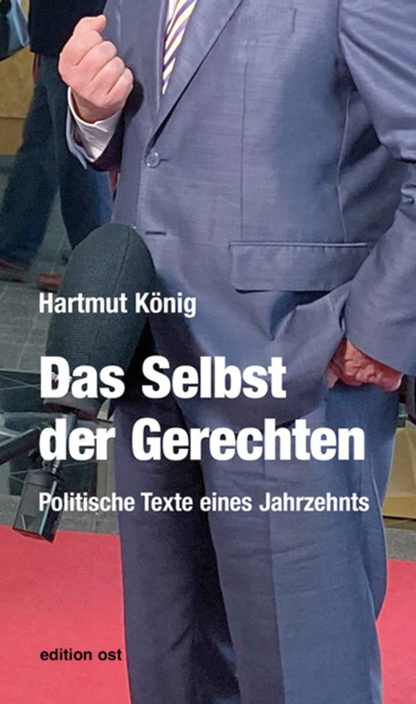 Cover: 9783897933521 | Das Selbst der Gerechten | Politische Texte eines Jahrzehnts | König