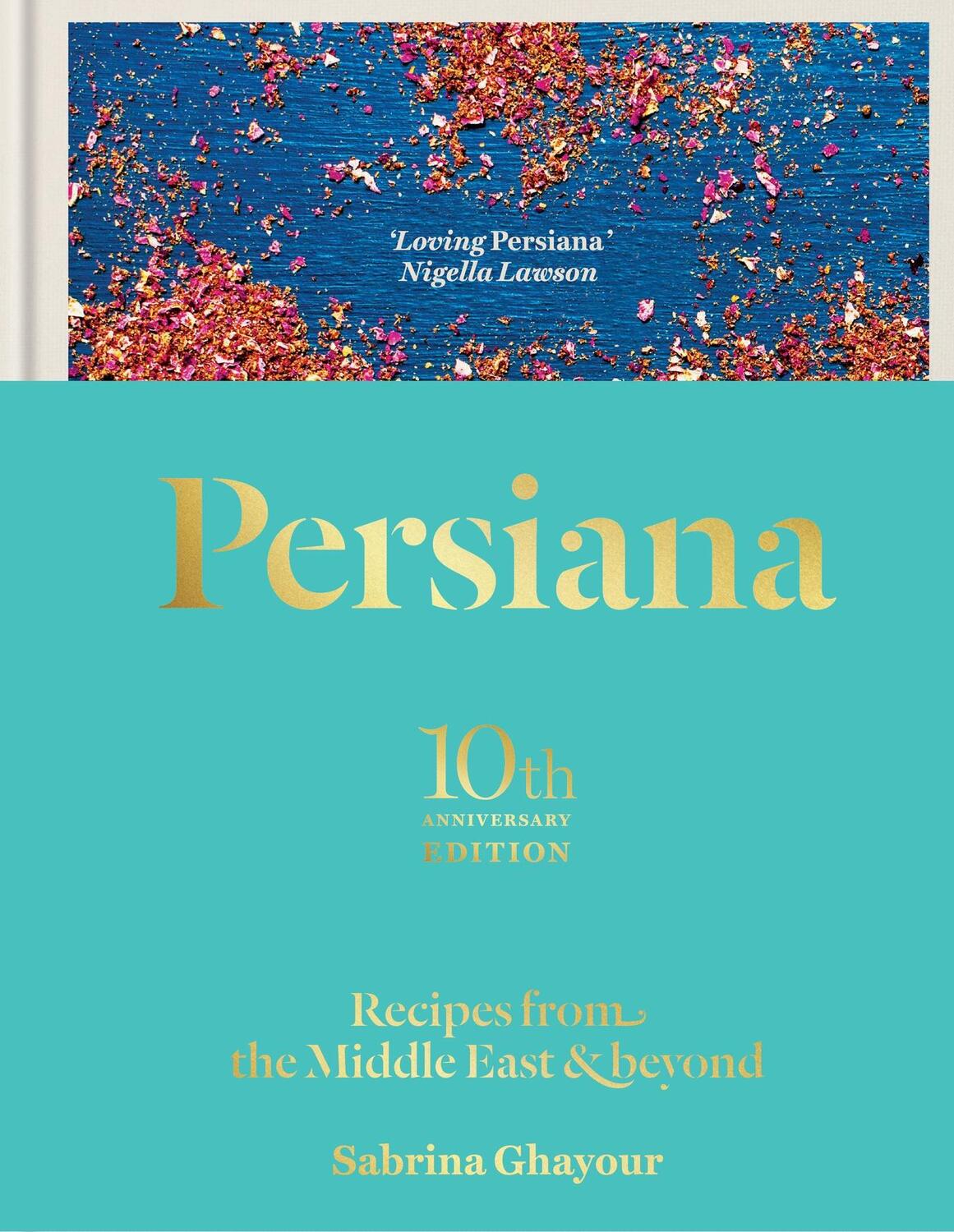 Cover: 9781783256099 | Persiana: Recipes from the Middle East &amp; Beyond | Sabrina Ghayour