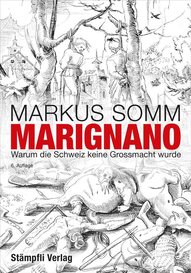 Cover: 9783727261589 | Marignano | Warum die Schweiz keine Grossmacht wurde | Markus Somm