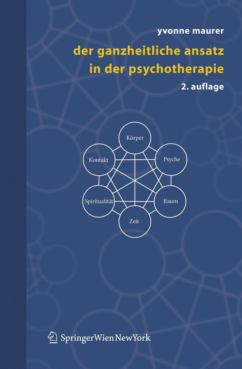 Cover: 9783211324905 | Der ganzheitliche Ansatz in der Psychotherapie | Yvonne Maurer | Buch