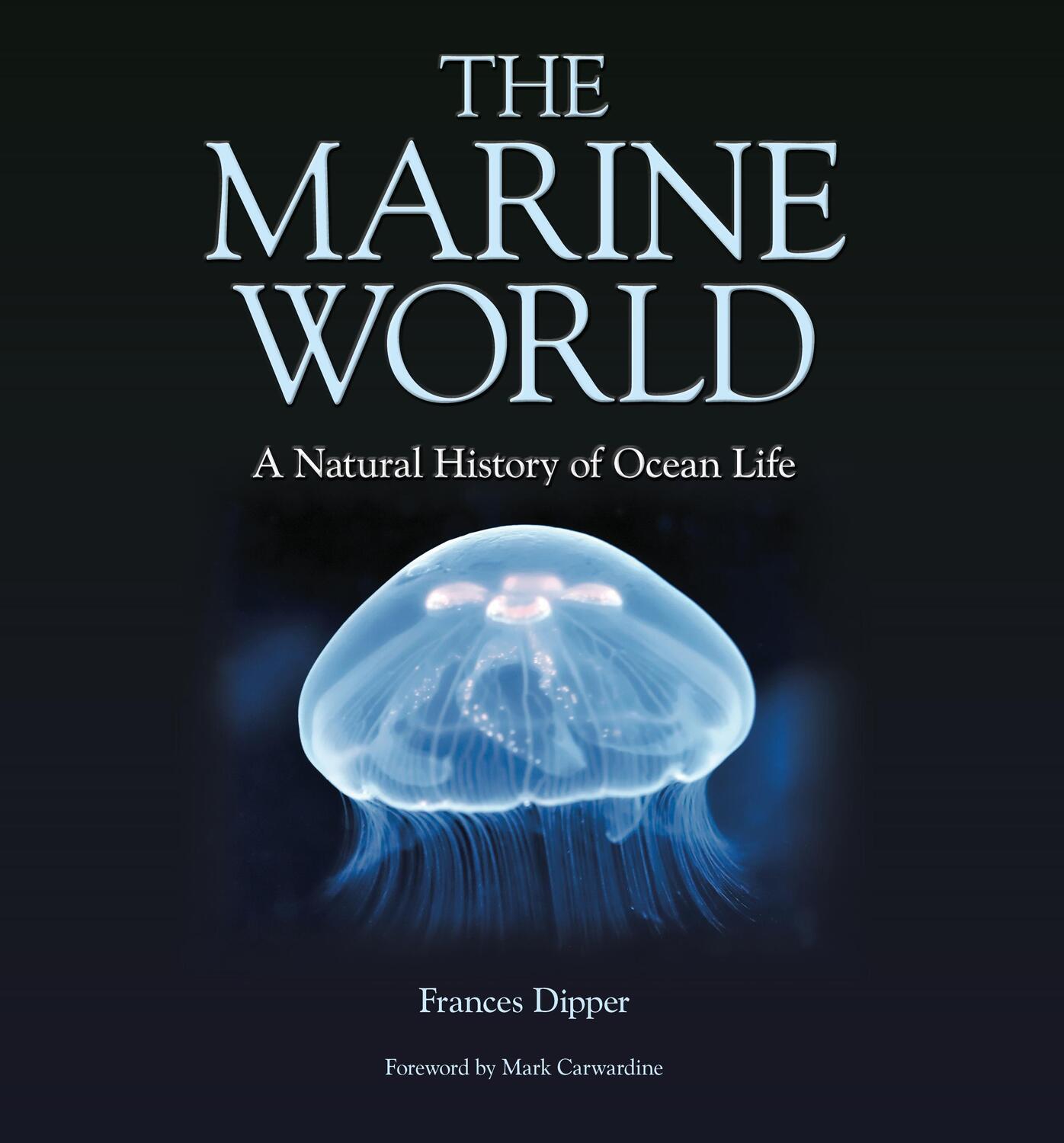 Cover: 9780957394629 | The Marine World - A Natural History of Ocean Life | Frances Dipper
