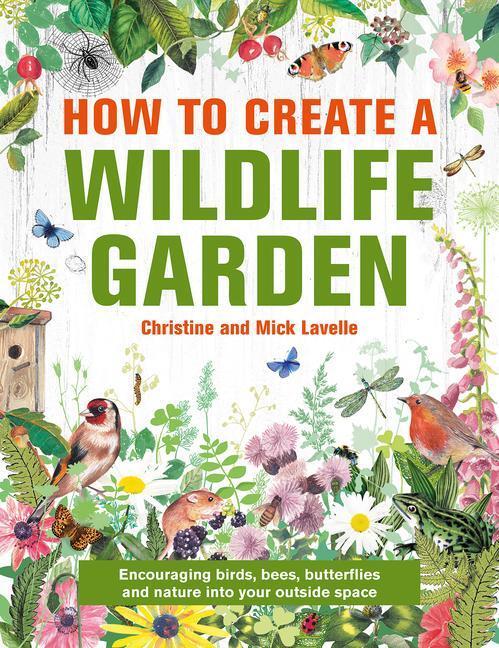 Cover: 9780754835202 | How to Create a Wildlife Garden | Christine And Mick Lavelle | Buch