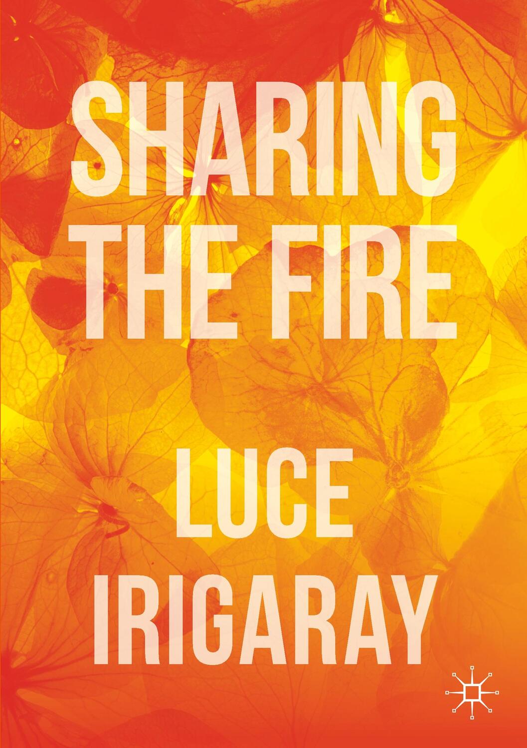 Cover: 9783030283292 | Sharing the Fire | Outline of a Dialectics of Sensitivity | Irigaray