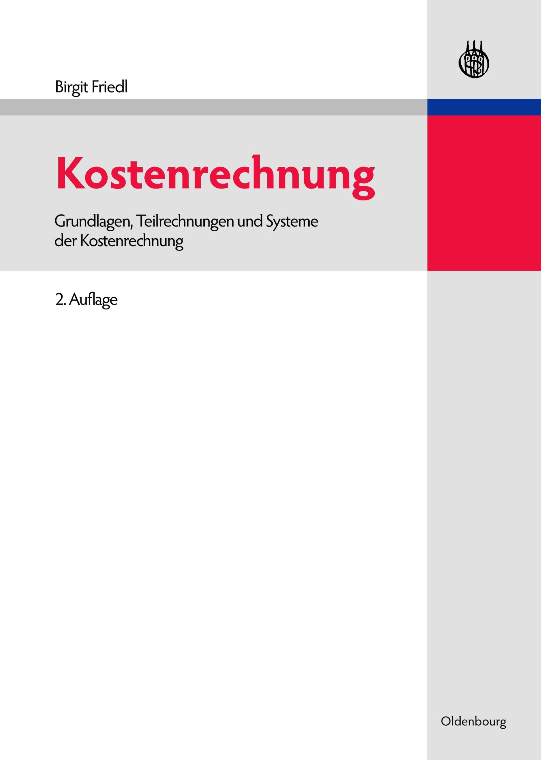 Cover: 9783486591262 | Kostenrechnung | Birgit Friedl | Buch | XIII | Deutsch | 2010