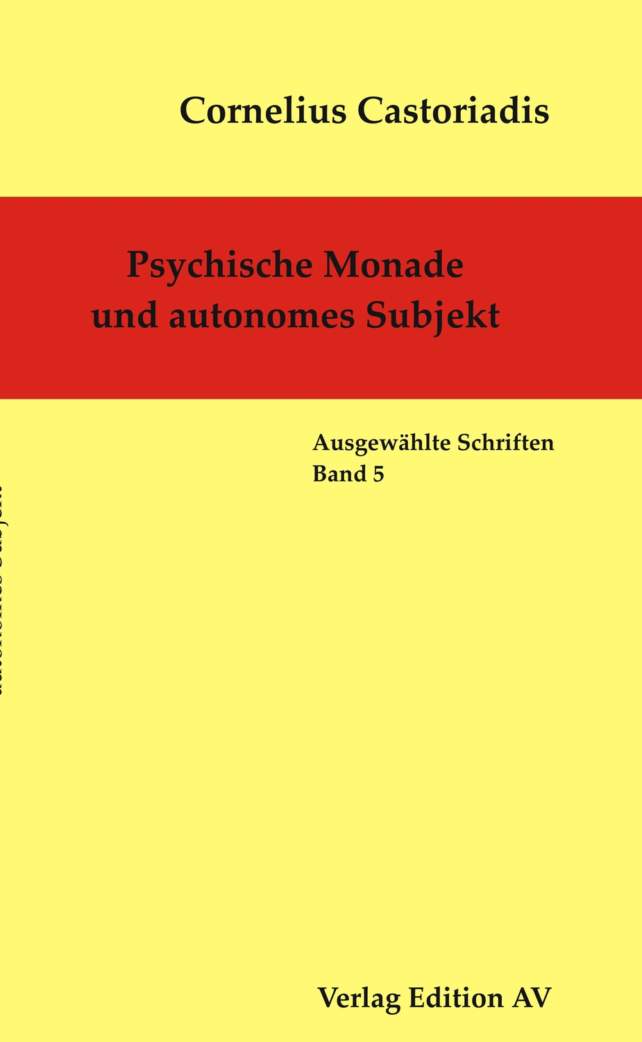 Cover: 9783868410815 | Psychische Monade und autonomes Subjekt | Cornelius Castoriadis | Buch