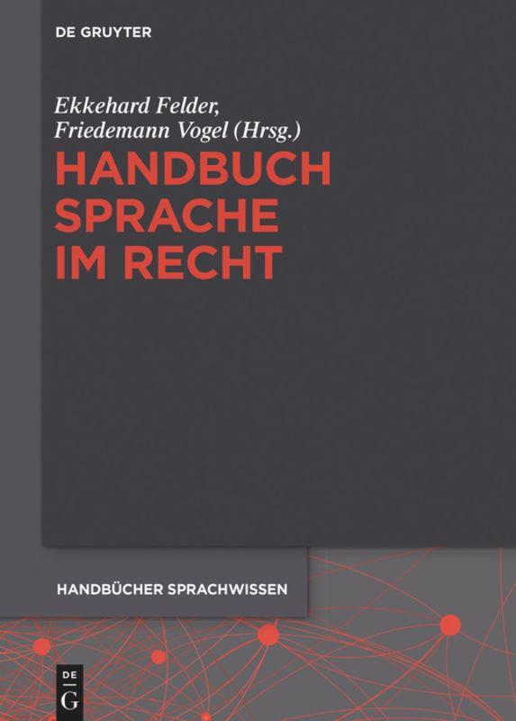 Cover: 9783110295795 | Handbuch Sprache im Recht | Friedemann Vogel (u. a.) | Buch | XIX