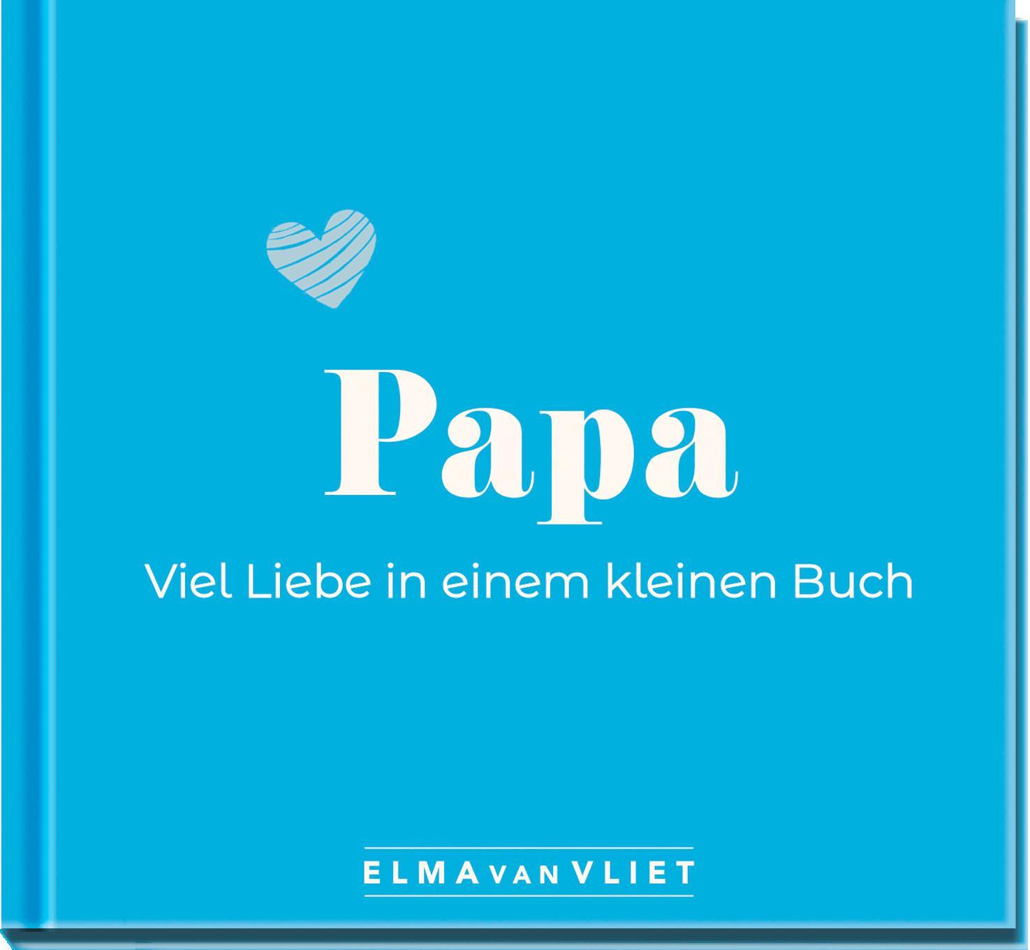 Cover: 4251693903932 | Papa. Viel Liebe in einem kleinen Buch | Elma Van Vliet | Notizbuch