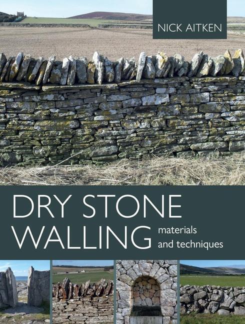 Cover: 9780719841675 | Dry Stone Walling - Materials and Techniques | Nick Aitken | Buch
