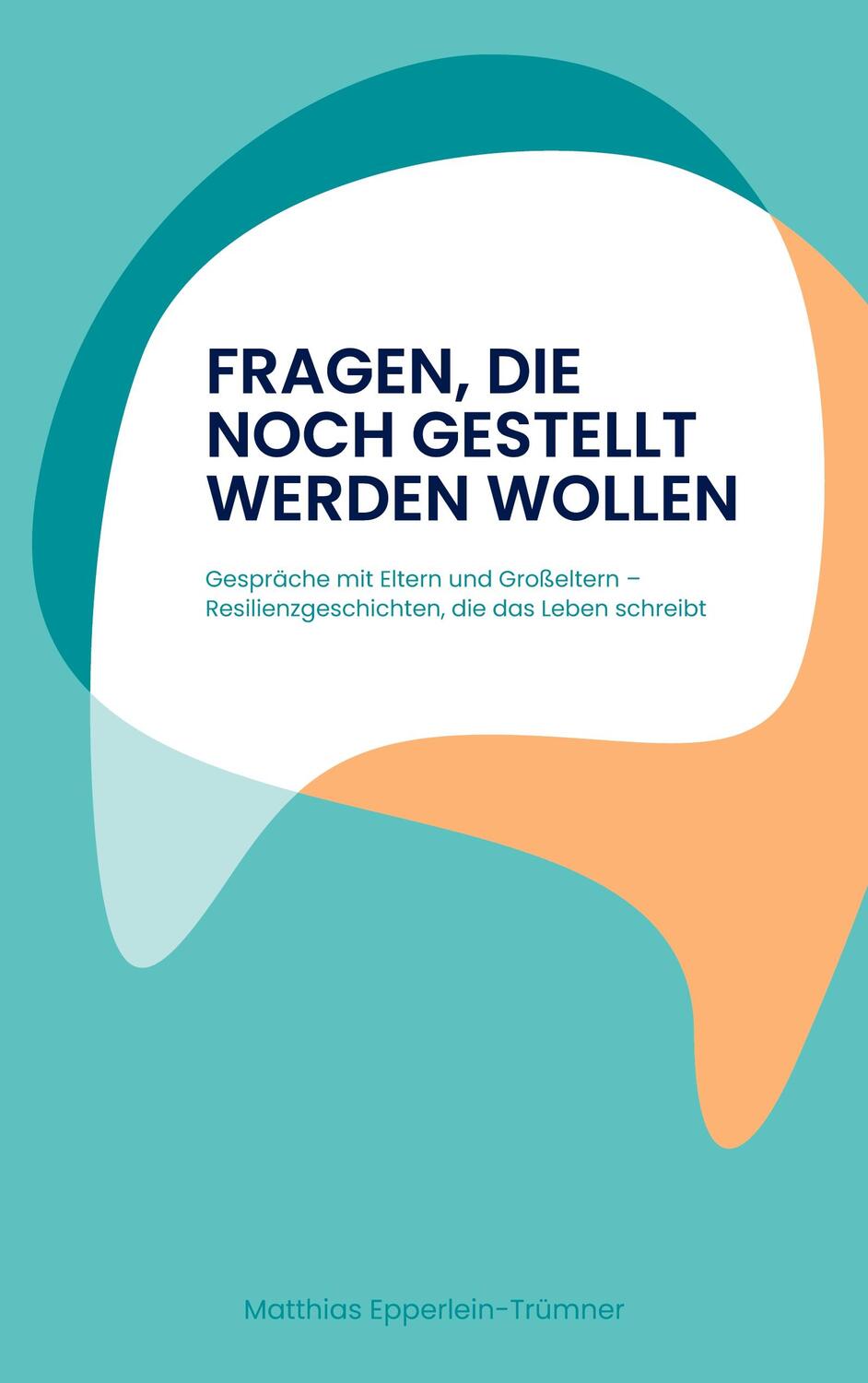 Cover: 9783756261161 | Fragen, die noch gestellt werden wollen | Matthias Epperlein-Trümner