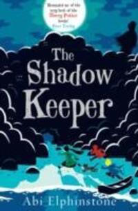 Cover: 9781471122705 | The Shadow Keeper | Abi Elphinstone | Taschenbuch | Englisch | 2016